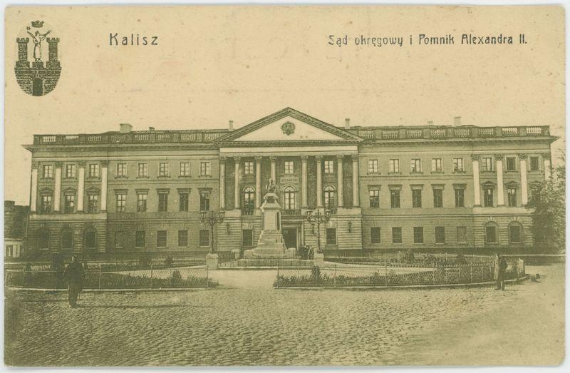 Sąd okręgowy i Pomnik Alexandra II, Kalisz