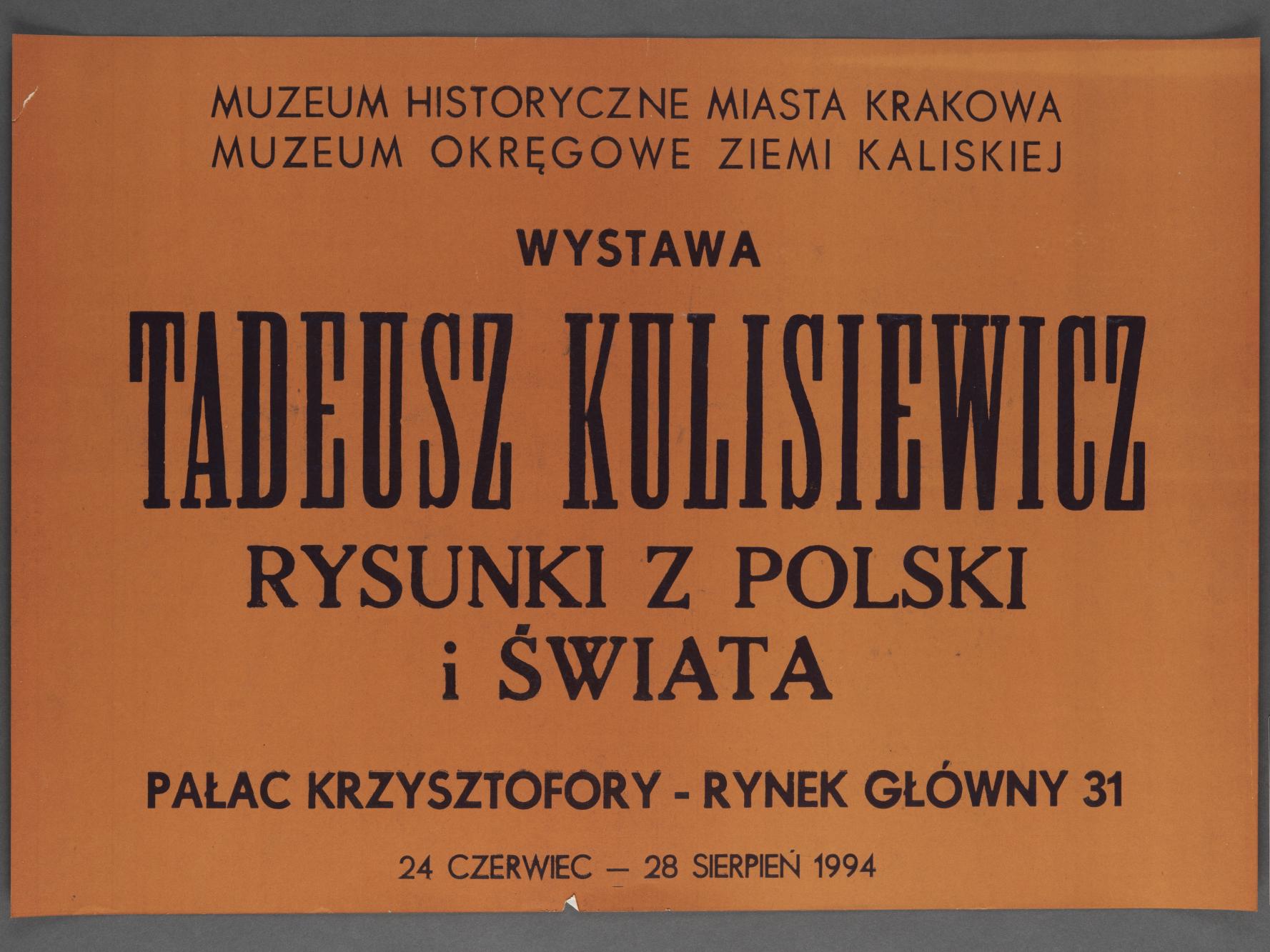 Plakat wystawy „Wystawa. Tadeusz Kulisiewicz. Rysunki z Polski i świata”, Muzeum Historyczne Miasta Krakowa, Muzeum Okręgowe Ziemi Kaliskiej
