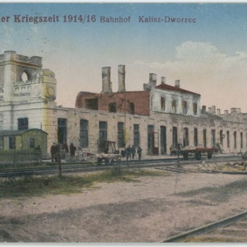 Kalisch in der Kriegszeit 1914/16, Bahnhof, Kalisz - Dworzec 